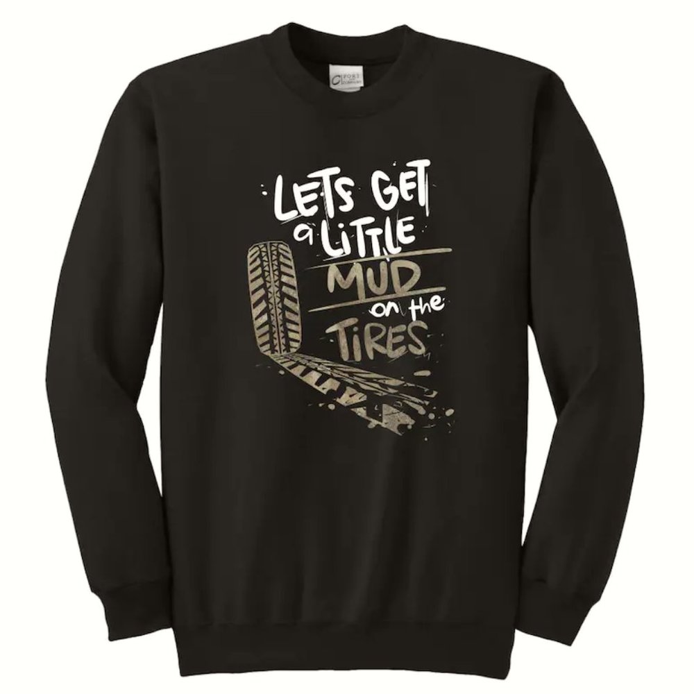 Let’s Get a Little Mud On the Tires - Unisex Sweatshirt, Jeep Vintage Hoodie For